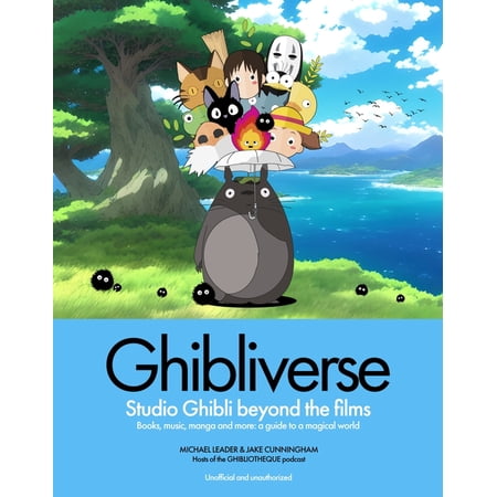 Ghibliverse: Studio Ghibli Beyond the Films, (Hardcover)