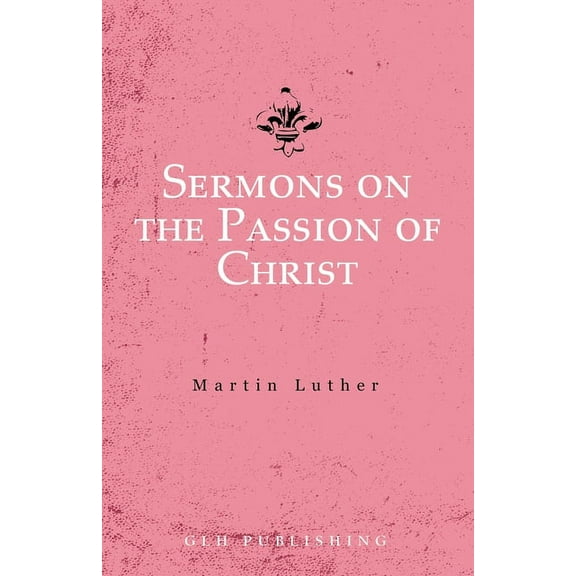 Sermons on the Passion of Christ, (Paperback)