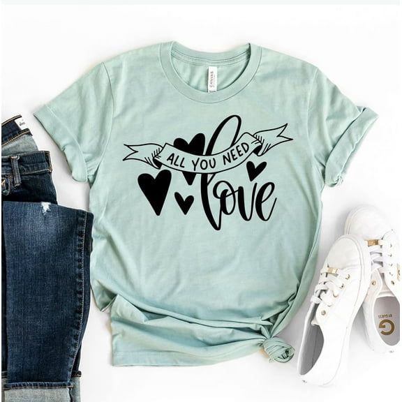 All You Need Is Love T-shirt Girlfriend Top Inspiring Tshirt Women's Weekend Shirt Lovers Gift Valentines Tee Motivating Shirts