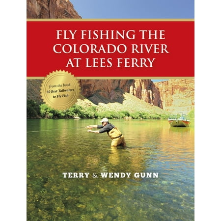 Fly Fishing the Colorado River at Lees Ferry -
