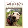 thumbnail image 2 of The Trail Hound's Handbook: Your Family Guide to Hiking with Dogs, 2 of 2