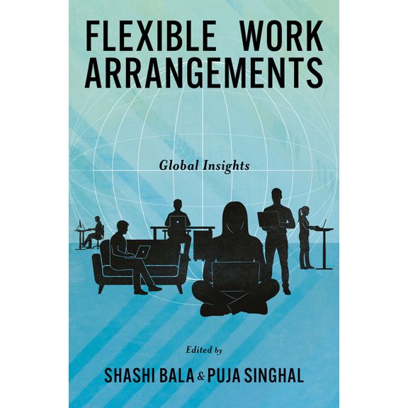 Flexible Work Arrangements: Global Insights, (Hardcover)