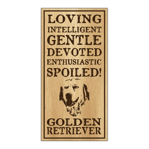 Wood Dog Breed Personality Sign - Spoiled Golden Retriever - Home, Office, Decor, Decoration, Gifts