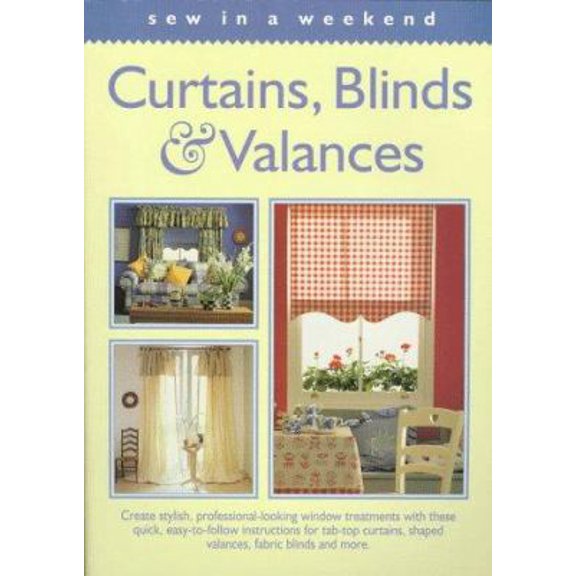 Pre-Owned Curtains, Blinds & Valances (Sew in a Weekend Series) (Paperback) 1558704930 9781558704930