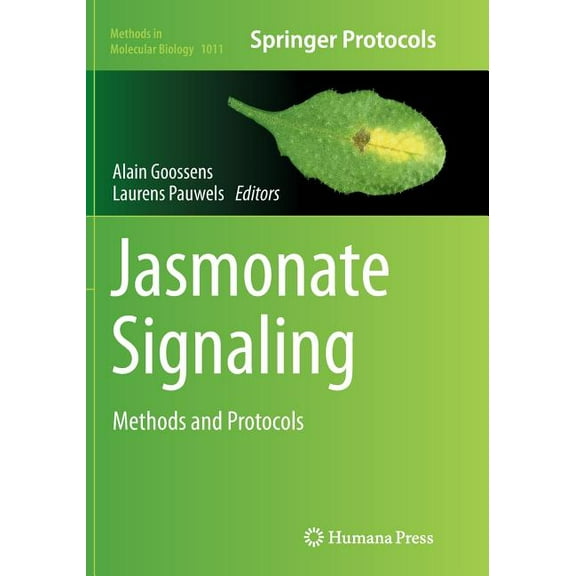 Methods in Molecular Biology Jasmonate Signaling: Methods and Protocols, Book 1011, (Paperback)