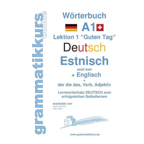 Wörterbuch Deutsch - Estnisch - Englisch Niveau A1: Lernwortschatz A1 Sprachkurs Deutsch zum erfolgreichen Selbstlernen , (Paperback)