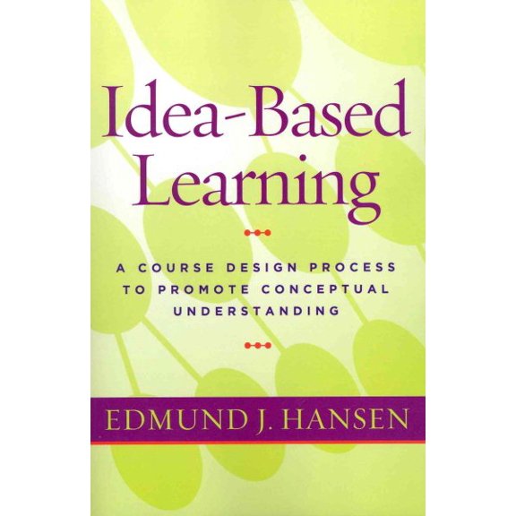 Pre-Owned Idea-Based Learning: A Course Design Process to Promote Conceptual Understanding (Paperback) 1579226140 9781579226145