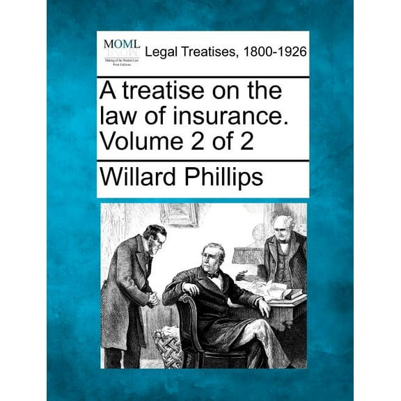 A treatise on the law of insurance. Volume 2 of 2 (Paperback)