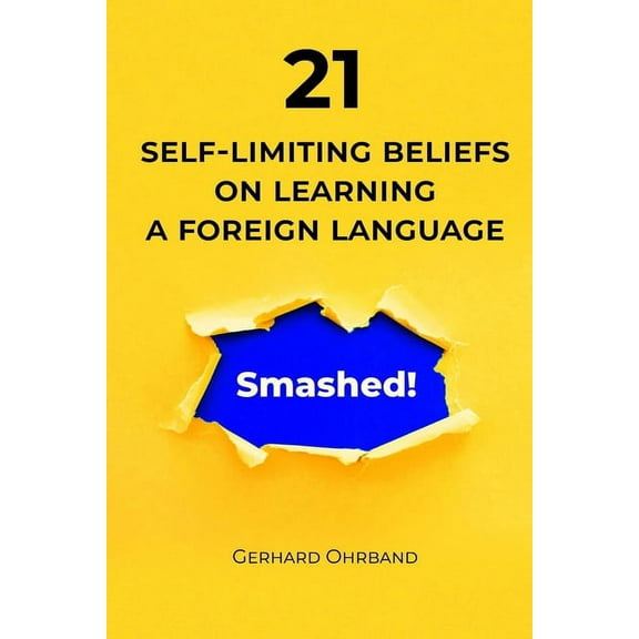 21 Self-Limiting Beliefs on Learning a Foreign Language - Smashed (Paperback)