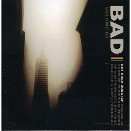 Bad 3: Bay Area Dubstep / Various