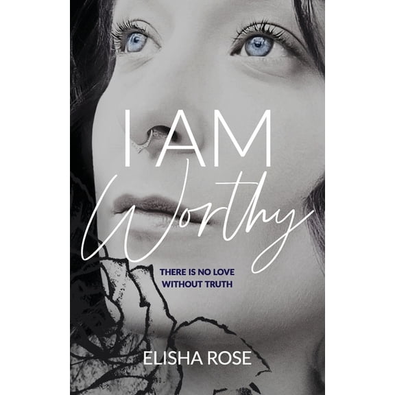 I Am Worthy: There is no love without truth, (Paperback)