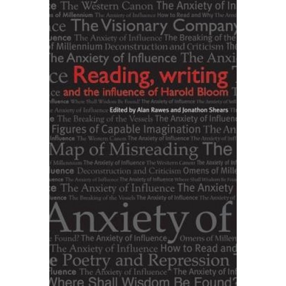 Reading, Writing and the Influence of Harold Bloom