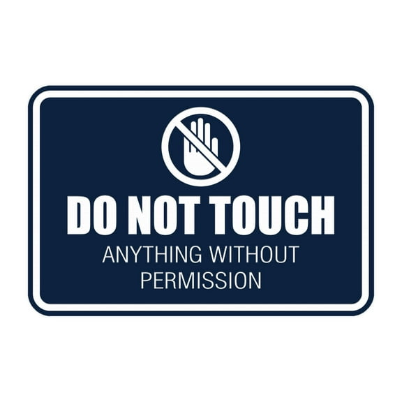 Signs ByLITA Classic Framed Do Not Touch Anything without permission Durable ABS Plastic Laser Engraved Easy Installation Sign (Navy Blue / White) - Large