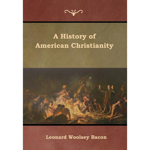 A History of American Christianity, (Hardcover)