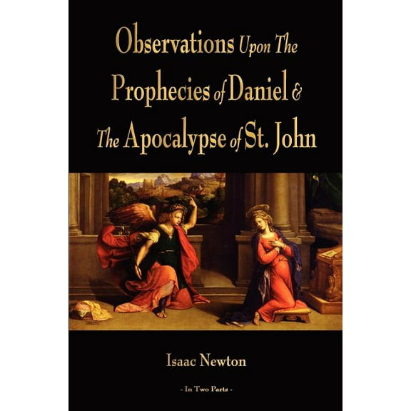 Observations Upon The Prophecies Of Daniel And The Apocalypse Of St. John, (Paperback)