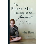 The Please Stop Laughing at Me . . . Journal : A Safe Place for Us to Talk (Hardcover)