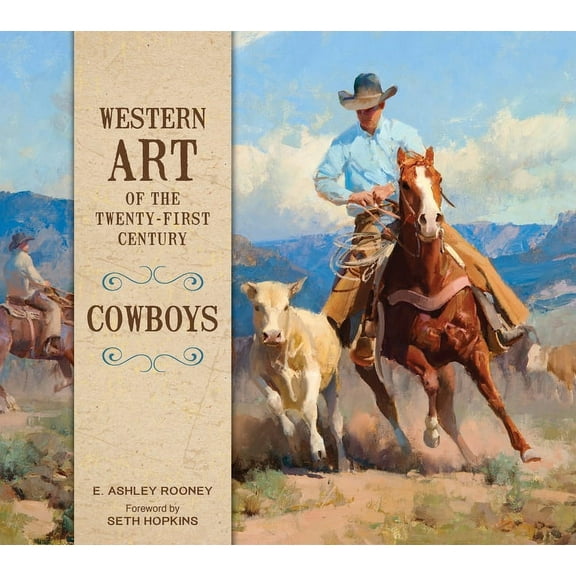 Western Art of the Twenty-First Century Western Art of the Twenty-First Century: Cowboys, (Hardcover)