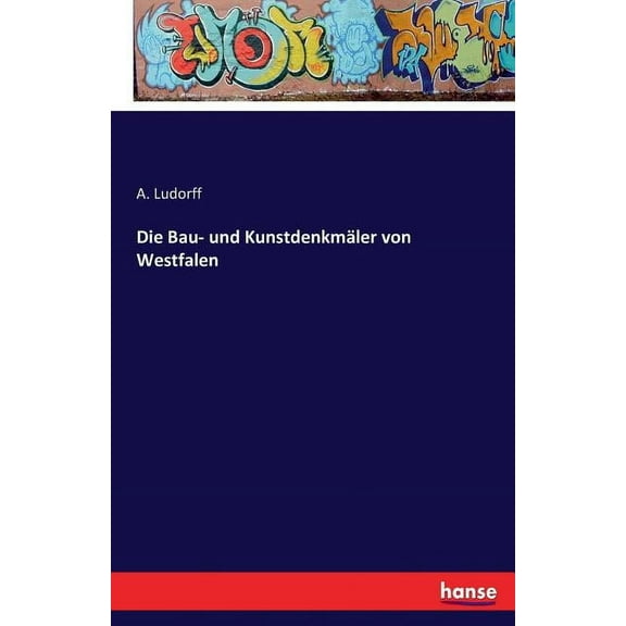 Die Bau- und Kunstdenkmäler von Westfalen, (Paperback)