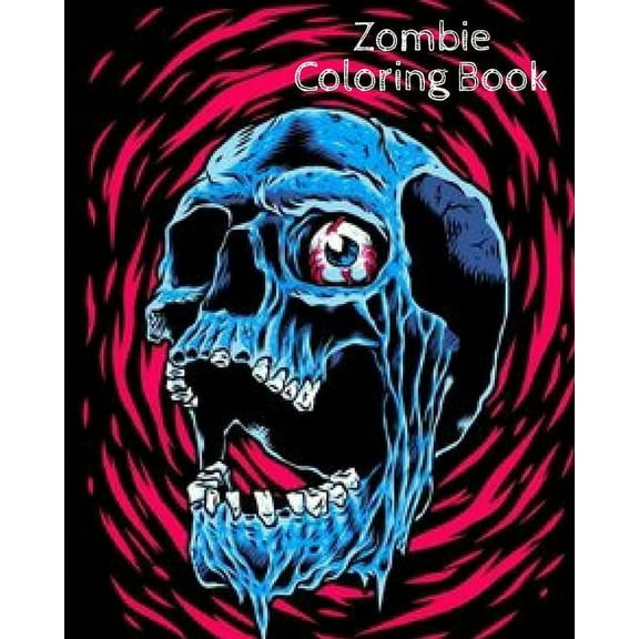Zombie Coloring Book : Midnight Edition Zombie Coloring Pages for Everyone, Adults, Teenagers, Tweens, Older Kids, Boys, & Girls, ... (Paperback)