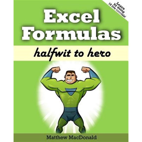 Pre-Owned Excel Formulas : Halfwit to Hero (Paperback)