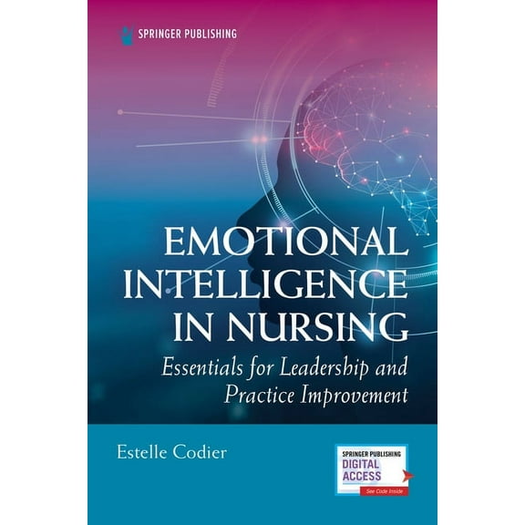 Emotional Intelligence in Nursing: Essentials for Leadership and Practice Improvement, (Paperback)
