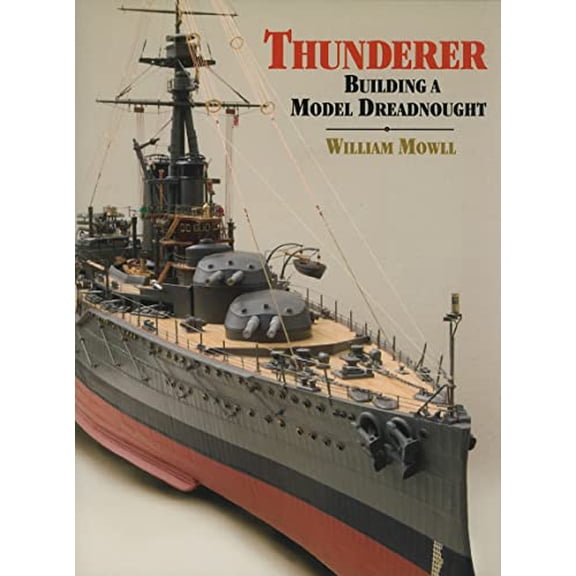 Pre-Owned Thunderer: Building a Model Dreadnought, 9781848320598, 1848320590, Hardcover, Illustrated edition