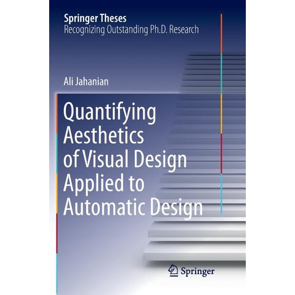 Springer Theses Quantifying Aesthetics of Visual Design Applied to Automatic Design, (Paperback)