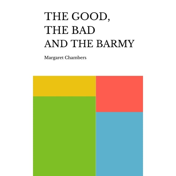The Good, the Bad and the Barmy, (Paperback)