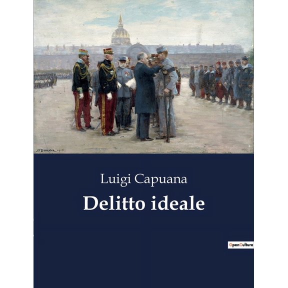 Delitto ideale: Un'analisi delle dinamiche psicologiche e sociali nei racconti di Luigi Capuana, (Paperback)