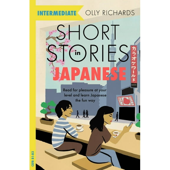 Short Stories in Japanese for Intermediate Learners: Read for Pleasure at Your Level, Expand Your Vocabulary and Learn J, (Paperback)