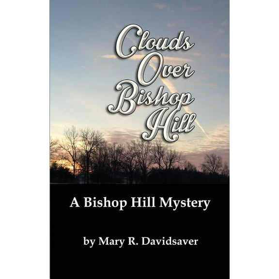 Clouds Over Bishop Hill (Paperback) by Mary R Davidsaver