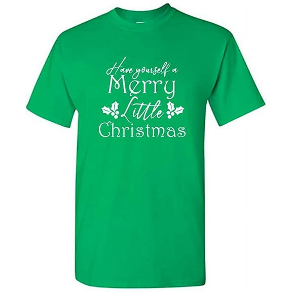 RedBarn Have Yourself A Merry Little Christmas Adorable Gift Novelty Sarcastic Funny Mens Graphic T Shirts