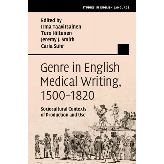 Studies in English Language Genre in English Medical Writing, 1500-1820: Sociocultural Contexts of Production and Use, (Hardcover)