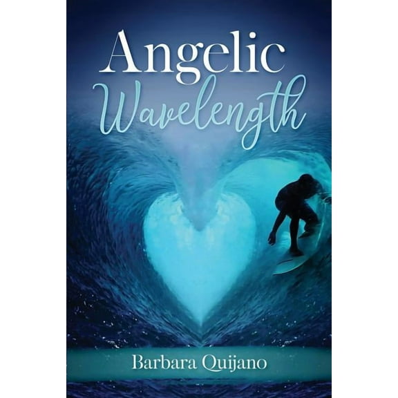 Angelic Wavelength  Paperback  Barbara Quijano