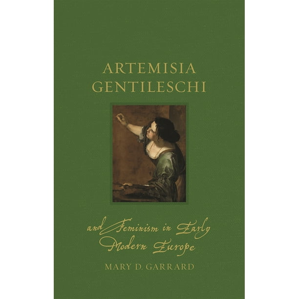 Artemisia Gentileschi and Feminism in Early Modern Europe