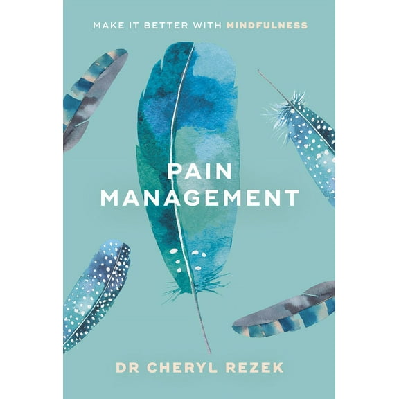 Pain Management: The Mindful Way, (Paperback)