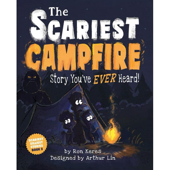 The Scariest Campfire Story You've Ever Heard! (Hardcover)