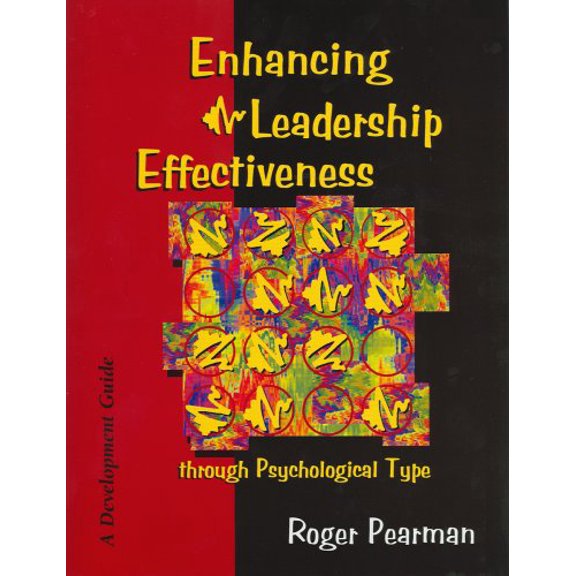 Pre-Owned Enhancing Leadership Effectiveness Through Psychological Type: A Development Guide for Using Psychological Type with Executives, Managers, Supervisors (Paperback) 0935652485 9780935652482