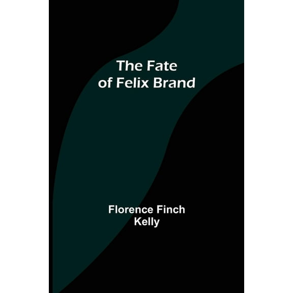 The Fate of Felix Brand, (Paperback)
