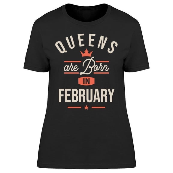 Queens Who Born In February Women's T-shirt