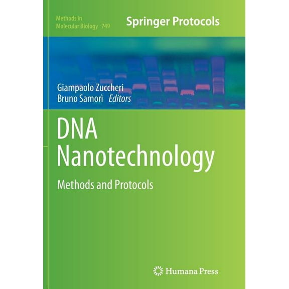 Methods in Molecular Biology DNA Nanotechnology: Methods and Protocols, Book 749, (Paperback)