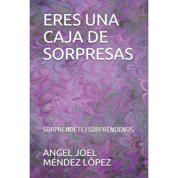 Eres Una Caja de Sorpresas: Sorpréndete/Sorpréndenos (Paperback)