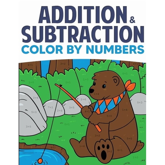 Addition & Subtraction Color By Numbers: Coloring Book For Kids, (Paperback)