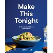 Make This Tonight : Recipes to Get Dinner on the Table: a Cookbook