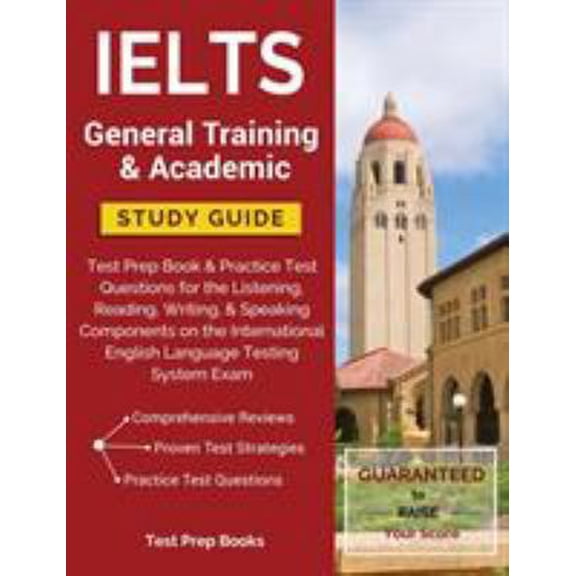 Pre-Owned IELTS General Training & Academic Study Guide: Test Prep Book & Practice Test Questions for the Listening, Reading, Writing, & Speaking Components on (Paperback) 1628454407 9781628454406