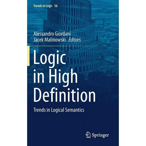 Trends in Logic Logic in High Definition: Trends in Logical Semantics, Book 56, (Hardcover)