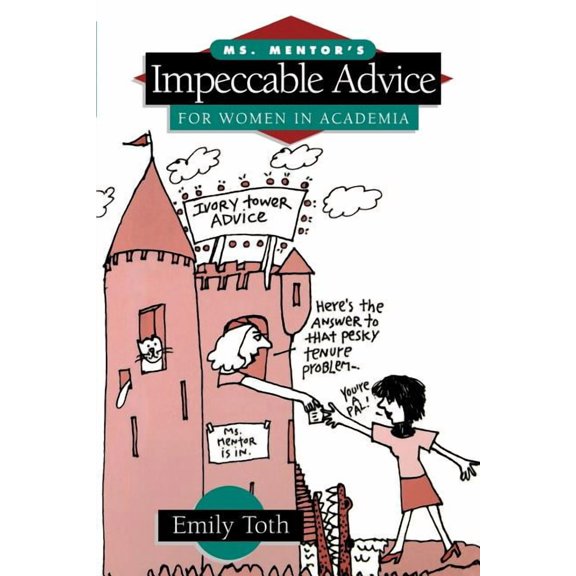 Ms. Mentor's Impeccable Advice for Women in Academia, (Paperback)