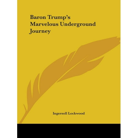 Baron Trump's Marvelous Underground Journey