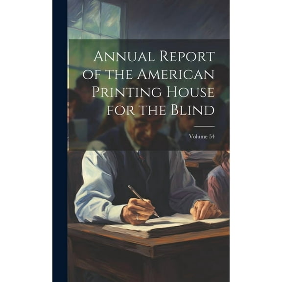 Annual Report of the American Printing House for the Blind; Volume 54, (Hardcover)