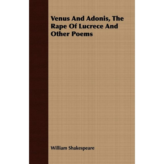 Venus And Adonis, The Rape Of Lucrece And Other Poems, (Paperback)